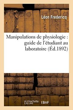 portada Manipulations de Physiologie:: Guide de L'Etudiant Au Laboratoire Pour Les Travaux Pratiques Et Les Demonstrations de Physiologie (Sciences) (French Edition)