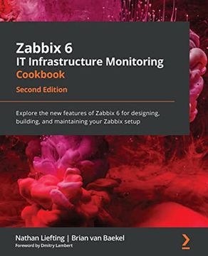 portada Zabbix 6 it Infrastructure Monitoring Cookbook - Second Edition: Explore the new Features of Zabbix 6 for Designing, Building, and Maintaining Your za (en Inglés)