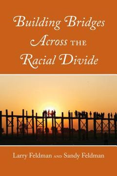 portada Building Bridges Across the Racial Divide (en Inglés)