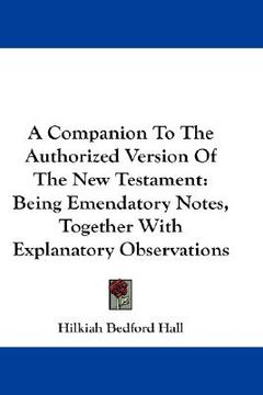portada a companion to the authorized version of the new testament: being emendatory notes, together with explanatory observations (en Inglés)