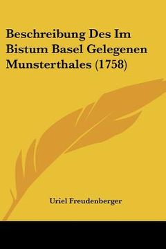 portada beschreibung des im bistum basel gelegenen munsterthales (1758) (en Inglés)