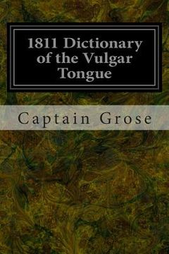 portada 1811 Dictionary of the Vulgar Tongue (in English)
