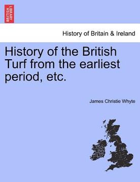 portada history of the british turf from the earliest period, etc. (in English)