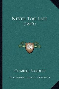 portada never too late (1845) (in English)