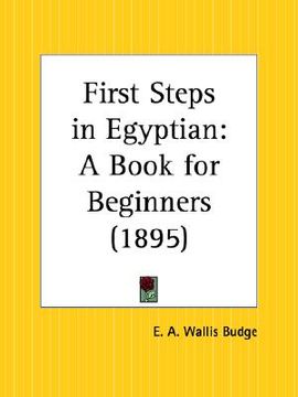 portada first steps in egyptian: a book for beginners (in English)
