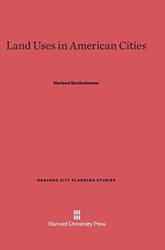 portada Land Uses in American Cities (Harvard City Planning Studies) (en Inglés)
