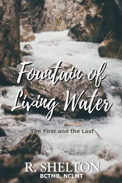 portada Fountain of Living Water: The First and the Last