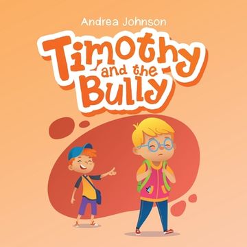 portada Timothy and the Bully (en Inglés)
