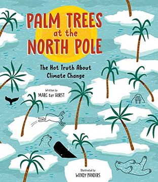 portada Palm Trees at the North Pole: The hot Truth About Climate Change
