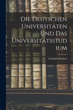 portada Die Deutschen Universitäten Und Das Universitätsstudium (in German)