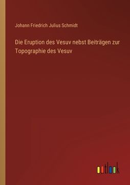 portada Die Eruption des Vesuv nebst Beiträgen zur Topographie des Vesuv (in German)