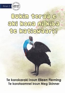 portada Why the Cassowary Doesn't Fly - Bukin teraa e aki kona ni kiba te katiowaari (Te Kiribati) (en Inglés)