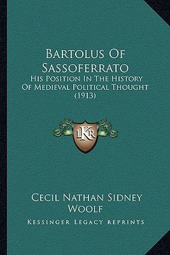 portada bartolus of sassoferrato: his position in the history of medieval political thought (1913) (en Inglés)