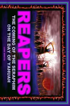 portada Reapers: The Coming Of The Seraphim On The Day Of Yahuah (en Inglés)