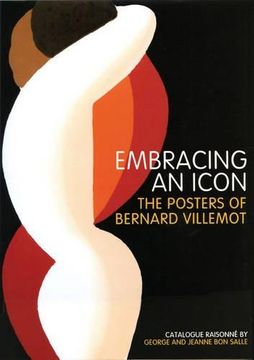 portada Embracing An Icon: The Posters Of Bernard Villlemot (en Inglés)