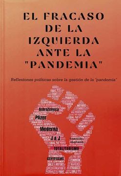 portada El Fracaso de la Izquierda Ante la "Pandemia". Reflexiones Políticas Sobre la Gestión de la "Pandemia" (in Spanish)