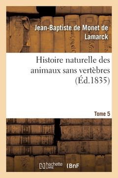 portada Histoire Naturelle Des Animaux Sans Vertèbres. Tome 5 (in French)