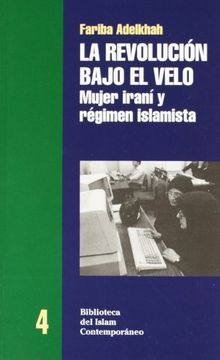 portada La revolucion bajo el velo : mujerirani y regimen islamista