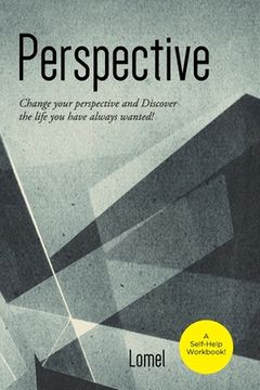 portada Perspective: Change Your Perspective and Discover the Life You Always Wanted! (en Inglés)
