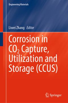 portada Corrosion in CO2 Capture, Transportation, Geological Utilization and Storage: Causes and Mitigation Strategies (en Inglés)