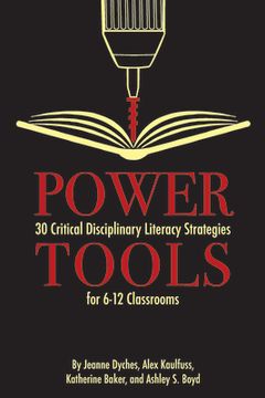 portada Power Tools: 30 Critical Disciplinary Literacy Strategies for 6-12 Classrooms (en Inglés)