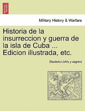 portada historia de la insurreccion y guerra de la isla de cuba ... edicion illustrada, etc.
