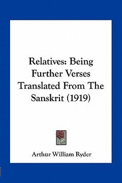 portada relatives: being further verses translated from the sanskrit (1919) (en Inglés)