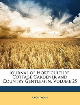 portada journal of horticulture, cottage gardener and country gentlemen, volume 25 (in English)