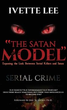 portada The Satan Model: Exposing the Link Between Serial Crime and Satan (in English)