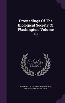 portada Proceedings Of The Biological Society Of Washington, Volume 18 (en Inglés)