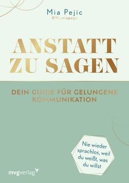 portada Anstatt zu Sagen - Dein Guide für Gelungene Kommunikation (en Alemán)