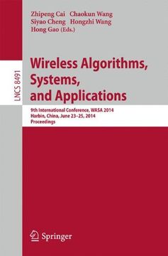 portada Wireless Algorithms, Systems, and Applications: 9th International Conference, WASA 2014, Harbin, China, June 23-25, 2014, Proceedings (Lecture Notes . ... Computer Science and General Issues)
