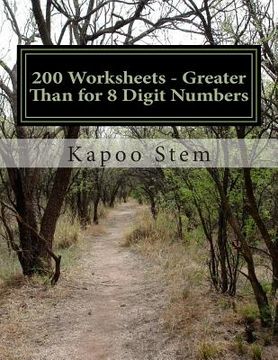 portada 200 Worksheets - Greater Than for 8 Digit Numbers: Math Practice Workbook (en Inglés)