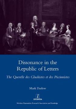 portada Dissonance in the Republic of Letters: The Querelle Des Gluckistes Et Des Piccinnistes (in English)