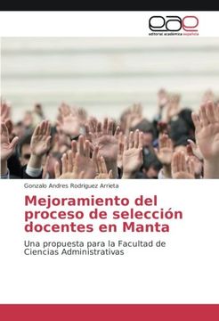 portada Mejoramiento del proceso de selección docentes en Manta: Una propuesta para la Facultad de Ciencias Administrativas (Spanish Edition)
