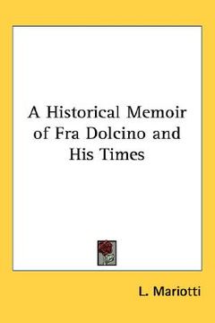 portada a historical memoir of fra dolcino and his times (in English)