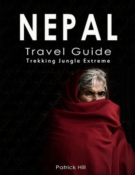 portada Nepal Travel Guide: Trekking, Jungle, Extreme