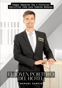 portada El Joven Portero del Hotel: Juegos Sexuales Gay e Historias Explícitas Tabú para Hombres Maduros (in Spanish)