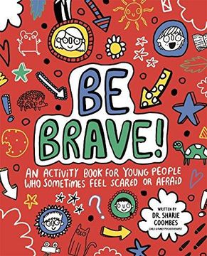 portada Be Brave! Mindful Kids: An Activity Book for Young People Who Sometimes Feel Scared or Afraid (Paperback) (en Inglés)