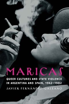 portada Maricas: Queer Cultures and State Violence in Argentina and Spain, 1942-1982 (en Inglés)