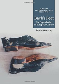 portada Bach's Feet: The Organ Pedals in European Culture (Musical Performance and Reception) 
