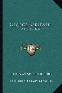 portada george barnwell: a novel (1845) (en Inglés)