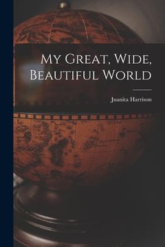 portada My Great, Wide, Beautiful World (in English)
