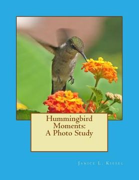 portada Hummingbird Moments: A Photo Study (en Inglés)