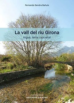 portada La Vall del riu Girona: Aigua, Terra i Societat (in Catalá)