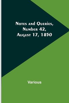portada Notes and Queries, Number 42, August 17, 1850 (en Inglés)