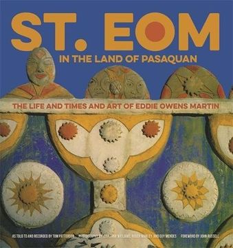 portada St. Eom in the Land of Pasaquan: The Life and Times and art of Eddie Owens Martin (in English)