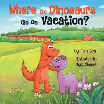 portada Where Do Dinosaurs Go on Vacation?