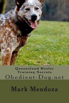 portada Queensland Heeler Training Secrets: Obedient-Dog.net (en Inglés)