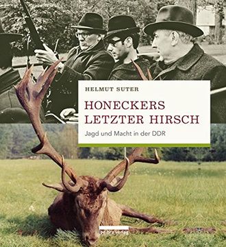 portada Honeckers Letzter Hirsch: Jagd und Macht in der ddr (in German)